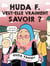 Huda F. veut-elle vraiment savoir ?