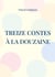 Treize contes à la douzaine : Contes