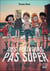 Des pouvoirs pas super