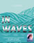 In waves
