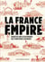 La France Empire : Enquêtes sur les blessures des territoires colonisés