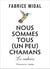 Nous sommes tous (un peu) chamans : Le cahier