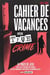 Cahier de vacances spécial True crime