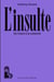 L'insulte : De l'injure à la solidarité
