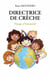 Directrice de crèche : Voyage d'humanité