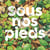 Sous nos pieds