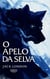 O Apelo da Selva : Uma história de instinto, sobrevivência e liberdade nas terras geladas do Norte