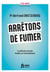 Arrêtons de fumer : La méthode inversée fondée sur la bienveillance