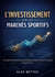 L'investissement sur les marchés sportifs : Une approche inspirée des marchés financiers pour investir sur le sport, simplement.
