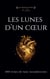Les Lunes d'un Coeur : 200 éclats de lune incandescents