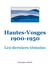 Hautes-Vosges 1900-1950 : Les derniers témoins