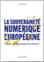La souveraineté numérique européenne : Utopie ou trajectoire de survie ?
