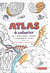 Atlas à colorier : De l'infiniment grand à l'infiniment petit
