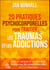 20 pratiques psychocorporelles pour traiter les traumas et les addictions : Par la créatrice du Modèle polyvagal du sens corporel