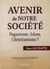Avenir de notre société : Paganisme, Islam, Christianisme ?