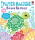Sous la mer - Papier magique - dès 3 ans