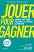 Jouer pour gagner : Comment fonctionne réellement la stratégie d'entreprise