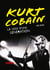 Kurt Cobain - La voix d'une génération