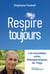 Respire toujours