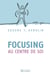 Focusing au centre de soi