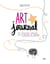 Art journal : 100 invitations créatives pour s'exercer au bonheur
