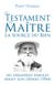 Le Testament du Maître : la Source du Bien : Ses dernières paroles avant son départ (1944)