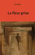 La fleur grise