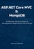 ASP.NET Core MVC & MongoDB : Architecture, bonnes pratiques et développement d'applications web modernes