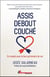 Assis, Debout, Couché : En couple avec le bon partenaire de vie