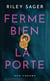 Ferme bien la porte