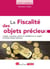 La fiscalité des objets précieux : Or, Métaux Précieux, Jetons, Médailles et Monnaies