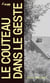 Le couteau dans le geste