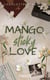 Mango sticky love