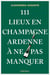 111 Lieux en Champagne-Ardenne à ne pas manquer
