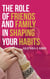 The Role of Family and Friends in Shaping Your Habits