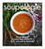 Soupologie - Plant-based, gluten-free soups to heal, cleanse and energise