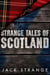 Strange Tales of Scotland - Jack's Strange Tales, #1
