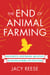 The End of Animal Farming - How Scientists, Entrepreneurs, and Activists Are Building an Animal-Free Food System