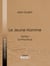 Le Jeune Homme - Tome I - La Province