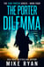 The Porter Dilemma - The Cari Porter Series, #4