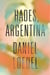 Hades, Argentina - 'An astonishingly powerful novel' Colm Tóibín