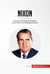 Nixon - The Rise and Fall of the President at the Heart of the Watergate Scandal