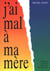 J'ai mal à ma mère