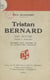 Tristan Bernard - Son œuvre, portrait et autographe. Document pour l'histoire de la littérature française