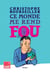 Ce monde me rend fou