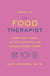 The Food Therapist - Break Bad Habits, Eat with Intention and Indulge Without Worry