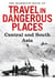 The Mammoth Book of Travel in Dangerous Places: Central and South Asia