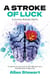 A Stroke Of Luck - A Journey Nobody Wants