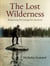 The Lost Wilderness - Rediscovering W.F. Ganong's New Brunswick