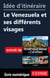 Id?e d'itin?raire - Le Venezuela et ses diff?rents visages